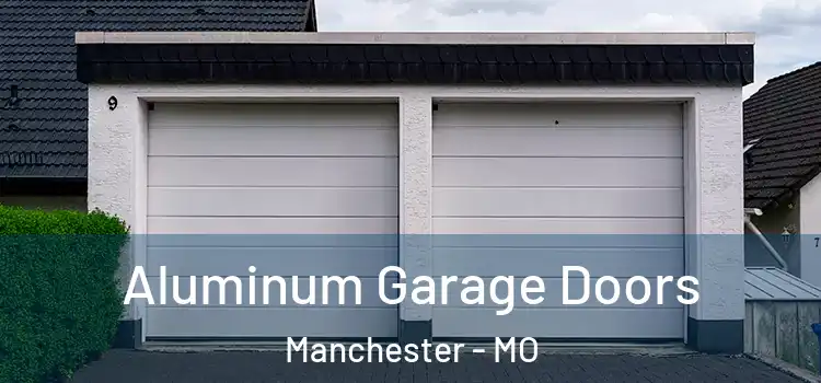  Aluminum Garage Doors Manchester - MO