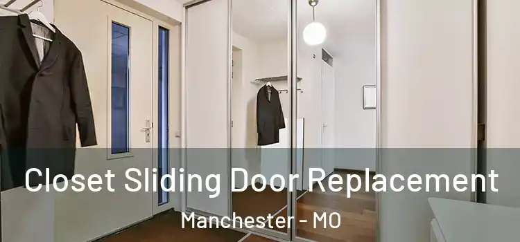  Closet Sliding Door Replacement Manchester - MO
