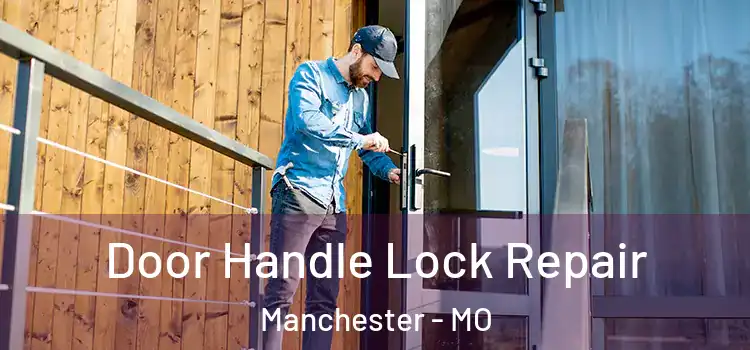 Door Handle Lock Repair Manchester - MO