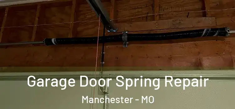  Garage Door Spring Repair Manchester - MO