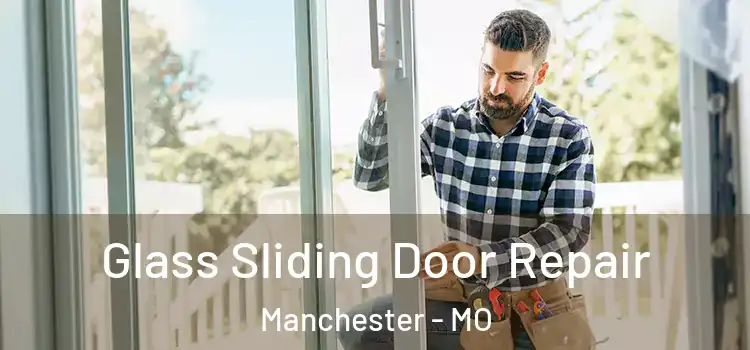 Glass Sliding Door Repair Manchester - MO