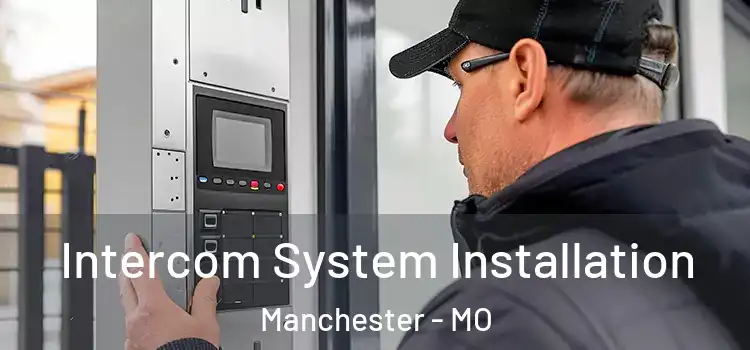 Intercom System Installation Manchester - MO