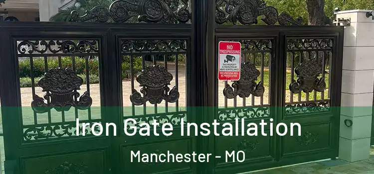  Iron Gate Installation Manchester - MO