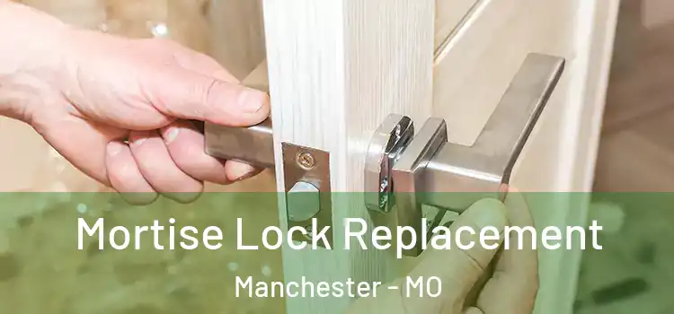 Mortise Lock Replacement Manchester - MO