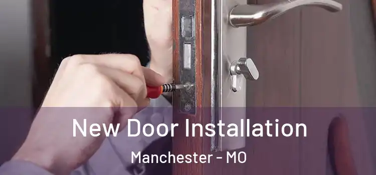  New Door Installation Manchester - MO