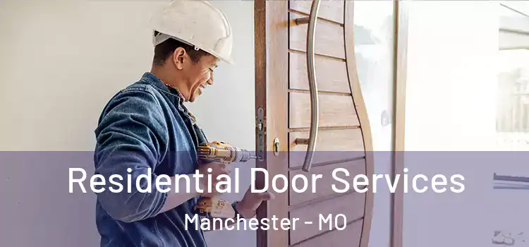 Residential Door Services Manchester - MO