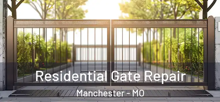  Residential Gate Repair Manchester - MO